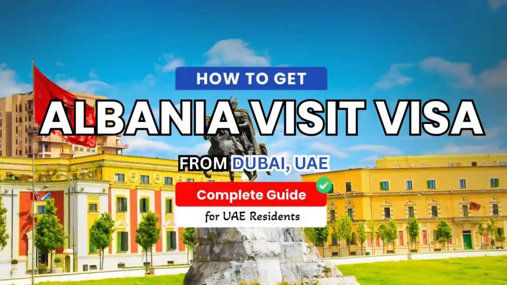 Albania Visit Visa Process from Dubai