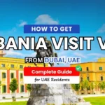 Albania Visit Visa Process from Dubai: Requirements & Application Steps