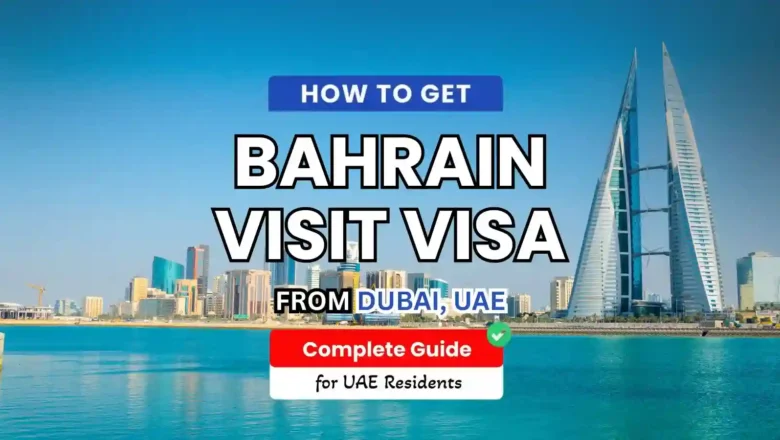 Bahrain Visit Visa Process for UAE Residents: A Complete Guide