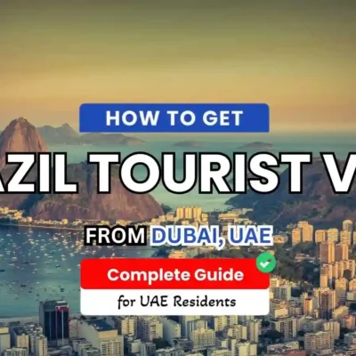 Brazil Tourist Visa for UAE Residents: Step-by-Step Application Guide