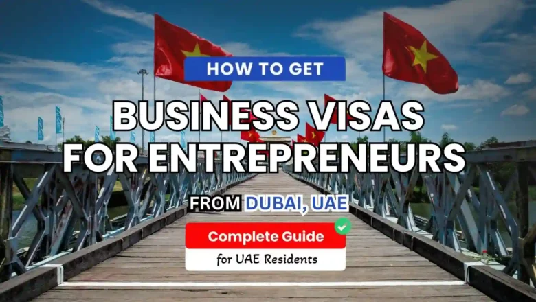 Top Countries Offering Business Visas for Entrepreneurs from UAE