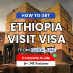 Ethiopia Visa Processing Time for UAE Residents: What to Know