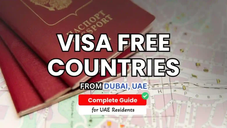 Top 5 Visa-Free Countries for UAE Residents to Travel in 2025