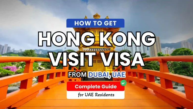 Hong Kong Visit Visa Process for UAE Residents: How to Apply