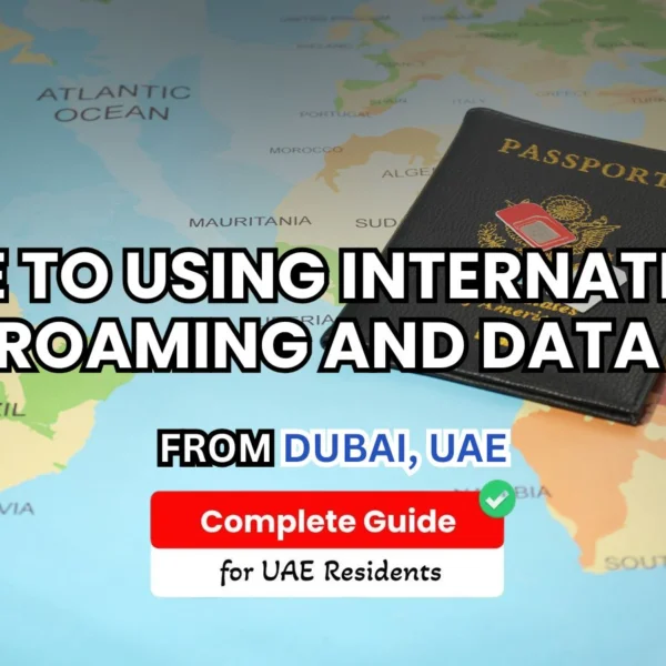 Guide to using international roaming and data for UAE tourists