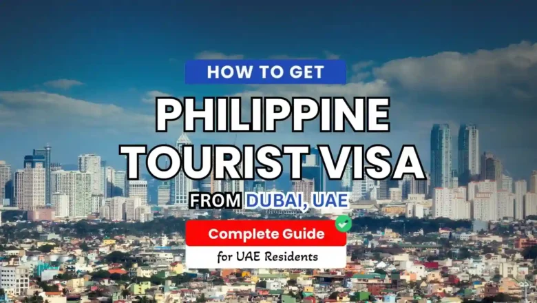 How to Get a Philippine Tourist Visa from Dubai, UAE