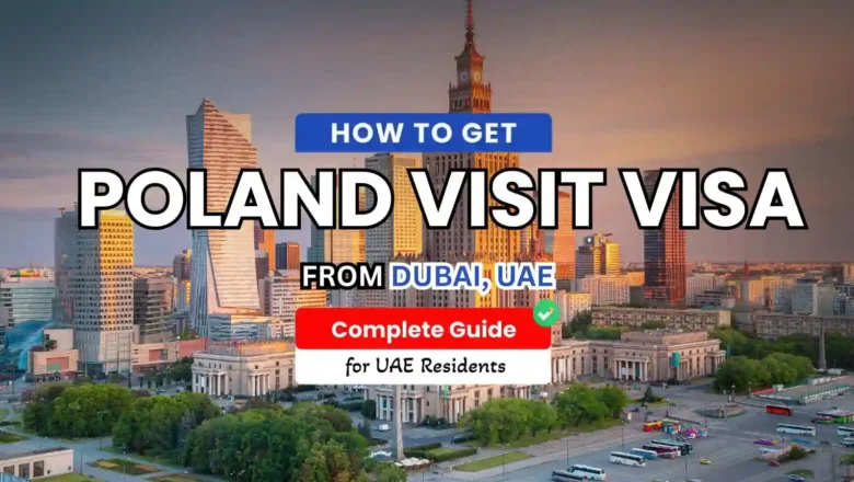 Poland Visit Visa from Dubai: Step-by-Step Application Guide