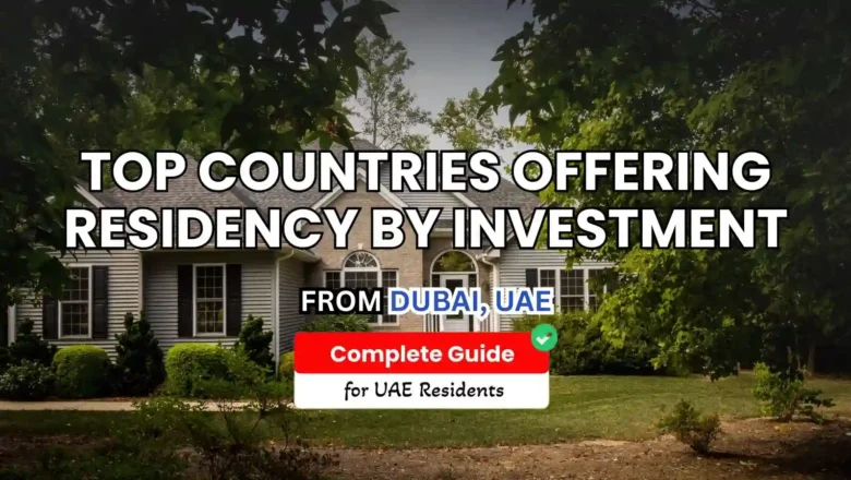 Top Countries Offering Residency by Investment for UAE Residents