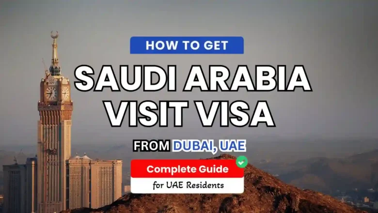 Guide to Obtaining a Saudi Arabia Business Visa for UAE Residents