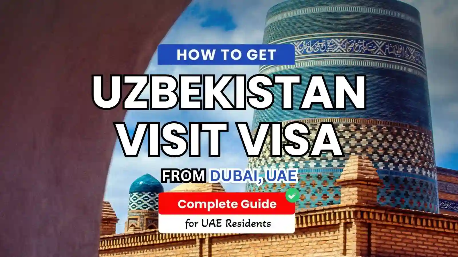 Uzbekistan Visa From Uae Dubai Easy Guide For Travelers