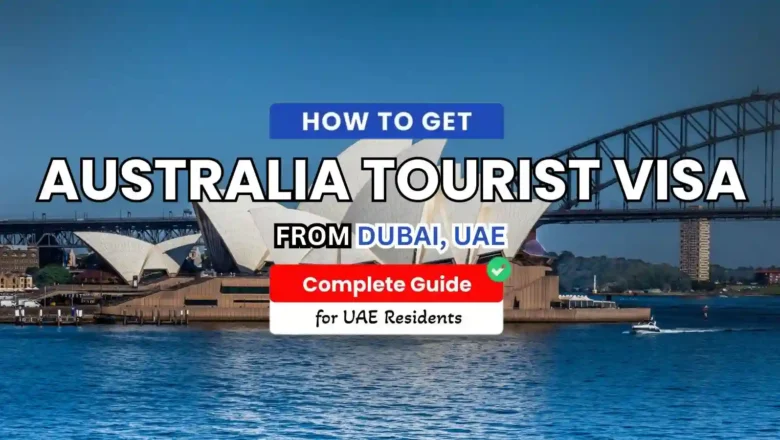 Australia Tourist Visa for UAE Residents: Requirements & Application Process