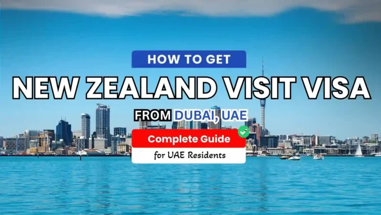 New Zealand Visit Visa from Dubai: Full Application Guide