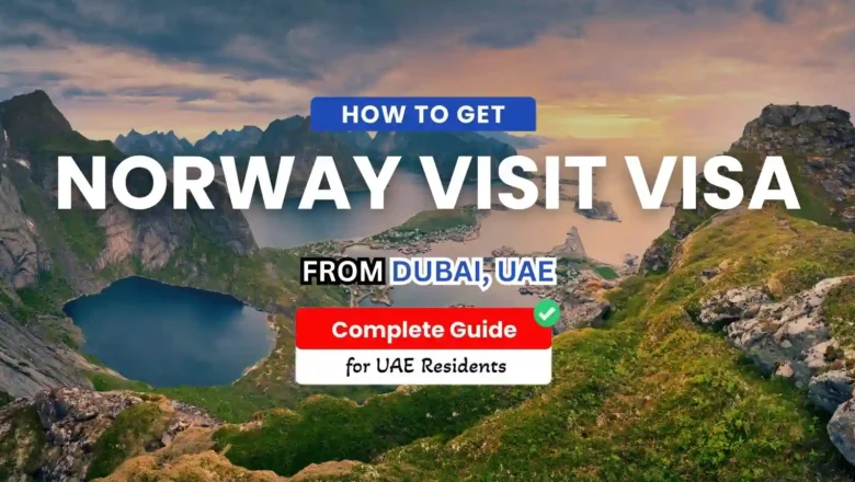 Norway Visit Visa for UAE Residents: Complete Application Guide