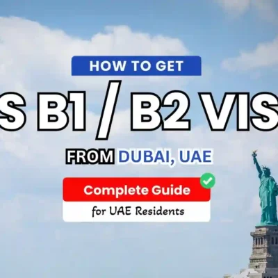US B1/B2 Visa from Dubai: Quick Guide for Tourists & Business Travelers