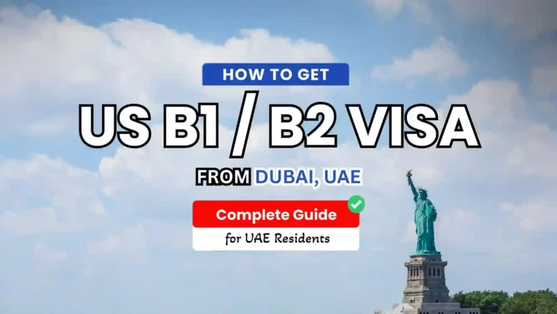 US B1/B2 Visa from Dubai: Quick Guide for Tourists & Business Travelers