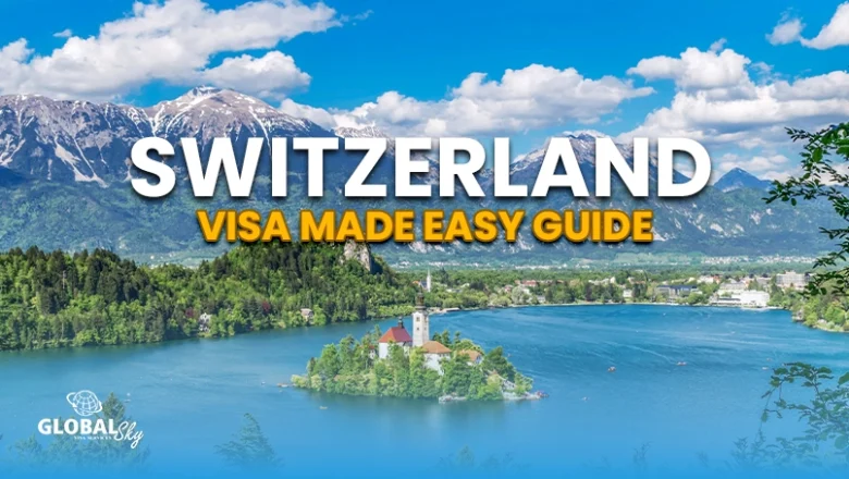 Switzerland Tourist Visa Made Easy: Key Advice from Global Sky Visa