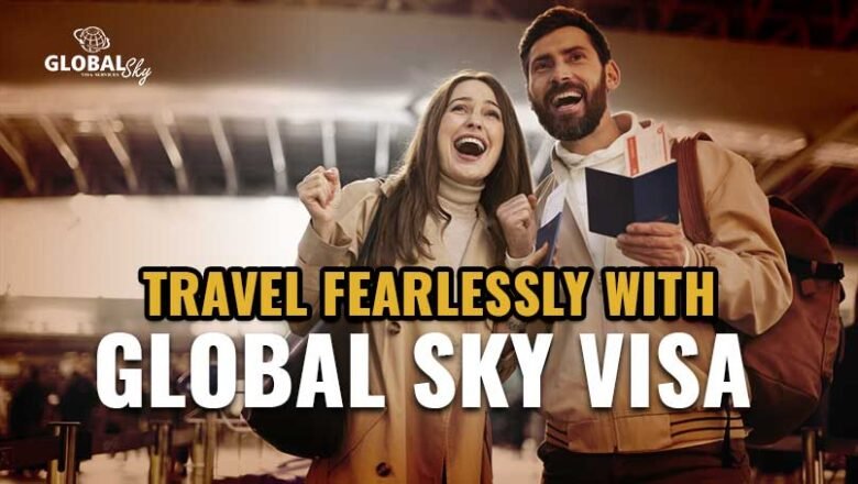 Travel Fearlessly – How Global Sky Visa Protects You against Visa Rejection